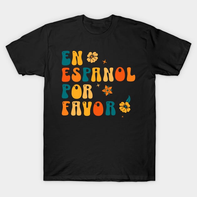 En español por favor  - Funny spanish teachers and students T-Shirt by retroparks